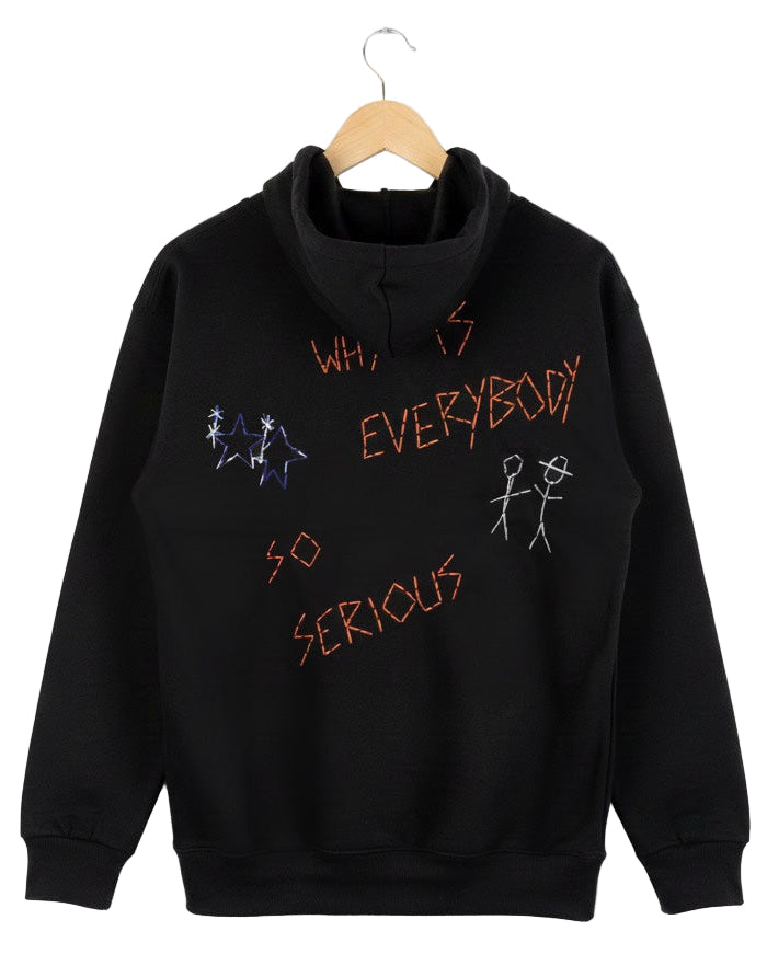 WHY IS EVERYBODY SO SERIOUS